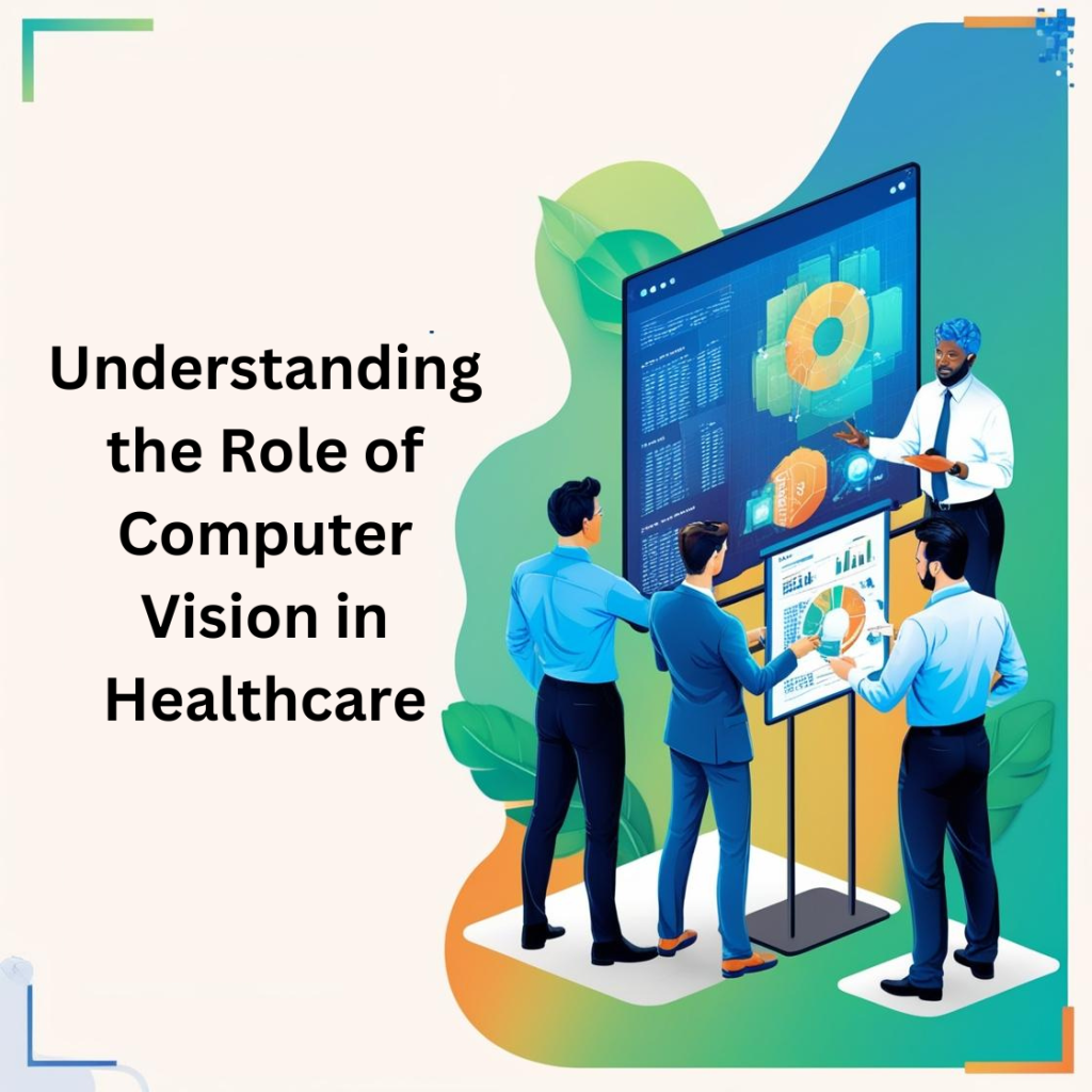 Understanding the Role of Computer Vision in&nbsp;Business