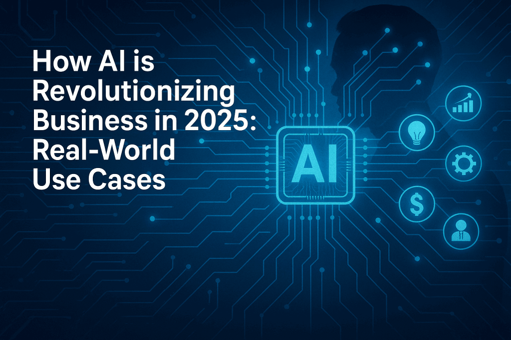 How AI is Revolutionizing Business in 2025: Real-World Use&nbsp;Cases